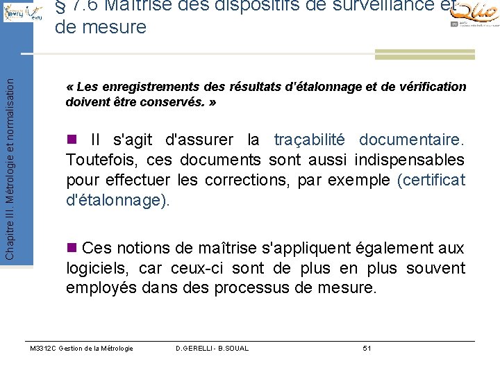 Chapitre III. Métrologie et normalisation § 7. 6 Maîtrise des dispositifs de surveillance et Chapitre III. Métrologie et normalisation § 7. 6 Maîtrise des dispositifs de surveillance et