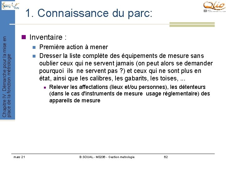 Chapitre IV. Démarche pour la mise en place de la fonction métrologie 1. Connaissance Chapitre IV. Démarche pour la mise en place de la fonction métrologie 1. Connaissance