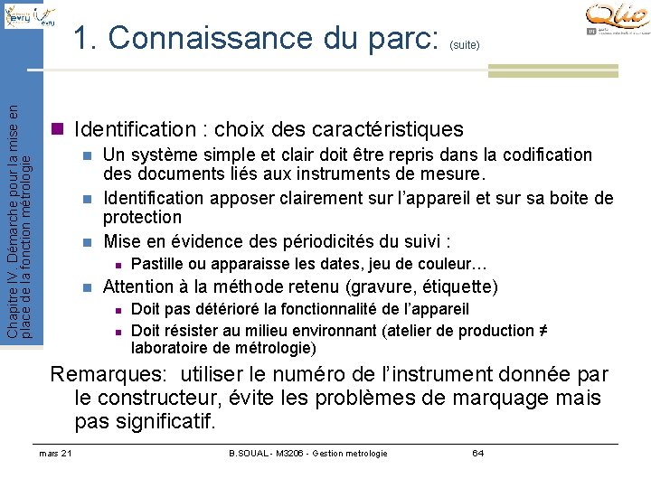 Chapitre IV. Démarche pour la mise en place de la fonction métrologie 1. Connaissance Chapitre IV. Démarche pour la mise en place de la fonction métrologie 1. Connaissance