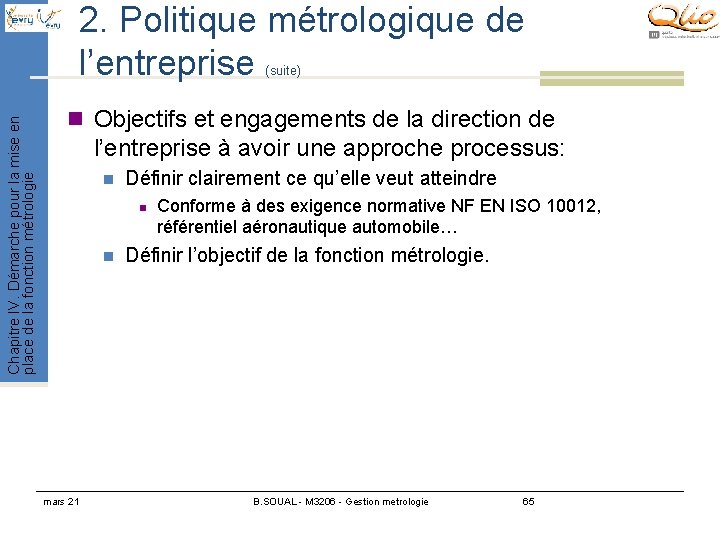 2. Politique métrologique de l’entreprise Chapitre IV. Démarche pour la mise en place de 2. Politique métrologique de l’entreprise Chapitre IV. Démarche pour la mise en place de