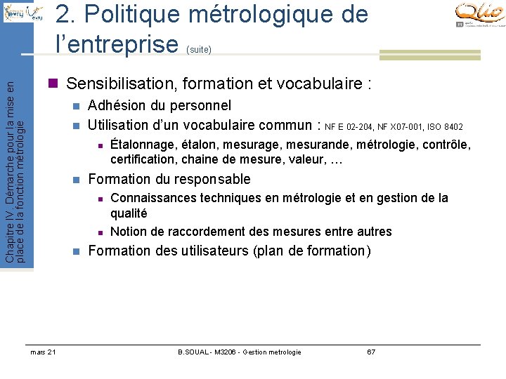 2. Politique métrologique de l’entreprise Chapitre IV. Démarche pour la mise en place de 2. Politique métrologique de l’entreprise Chapitre IV. Démarche pour la mise en place de
