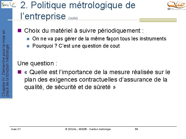 2. Politique métrologique de l’entreprise Chapitre IV. Démarche pour la mise en place de 2. Politique métrologique de l’entreprise Chapitre IV. Démarche pour la mise en place de