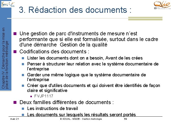 Chapitre IV. Démarche pour la mise en place de la fonction métrologie 3. Rédaction Chapitre IV. Démarche pour la mise en place de la fonction métrologie 3. Rédaction