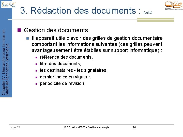 Chapitre IV. Démarche pour la mise en place de la fonction métrologie 3. Rédaction Chapitre IV. Démarche pour la mise en place de la fonction métrologie 3. Rédaction