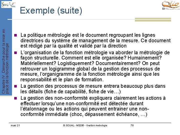 Chapitre IV. Démarche pour la mise en place de la fonction métrologie Exemple (suite) Chapitre IV. Démarche pour la mise en place de la fonction métrologie Exemple (suite)
