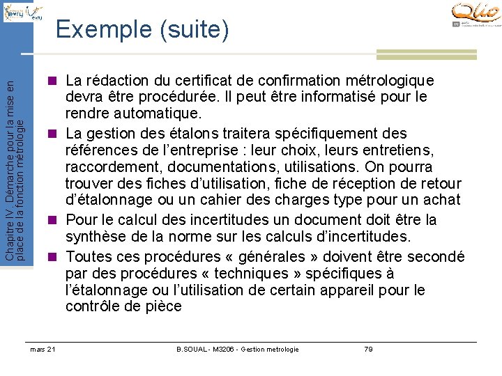 Chapitre IV. Démarche pour la mise en place de la fonction métrologie Exemple (suite) Chapitre IV. Démarche pour la mise en place de la fonction métrologie Exemple (suite)
