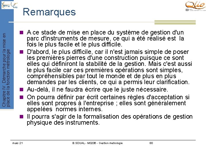 Chapitre IV. Démarche pour la mise en place de la fonction métrologie Remarques n Chapitre IV. Démarche pour la mise en place de la fonction métrologie Remarques n