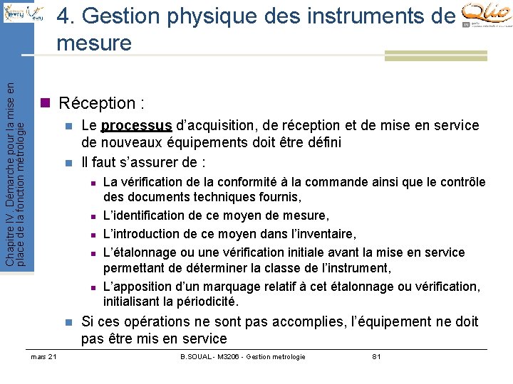 Chapitre IV. Démarche pour la mise en place de la fonction métrologie 4. Gestion Chapitre IV. Démarche pour la mise en place de la fonction métrologie 4. Gestion