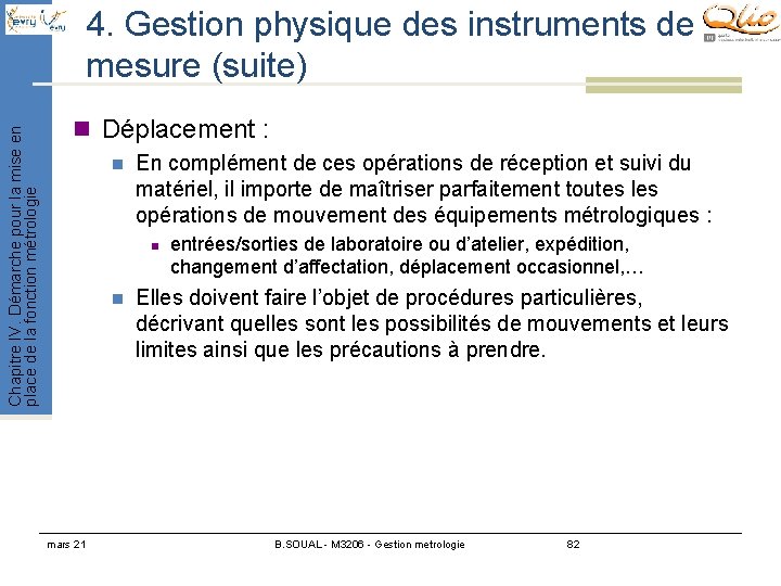 Chapitre IV. Démarche pour la mise en place de la fonction métrologie 4. Gestion Chapitre IV. Démarche pour la mise en place de la fonction métrologie 4. Gestion