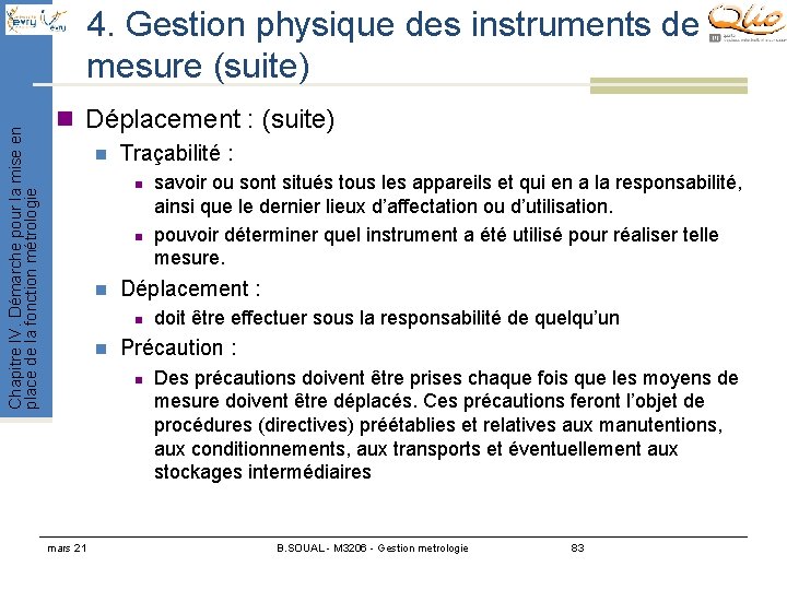 Chapitre IV. Démarche pour la mise en place de la fonction métrologie 4. Gestion Chapitre IV. Démarche pour la mise en place de la fonction métrologie 4. Gestion