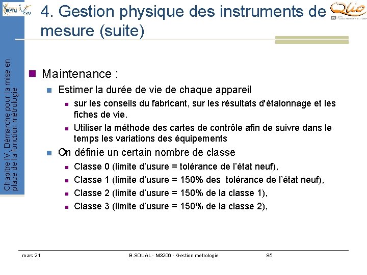 Chapitre IV. Démarche pour la mise en place de la fonction métrologie 4. Gestion Chapitre IV. Démarche pour la mise en place de la fonction métrologie 4. Gestion