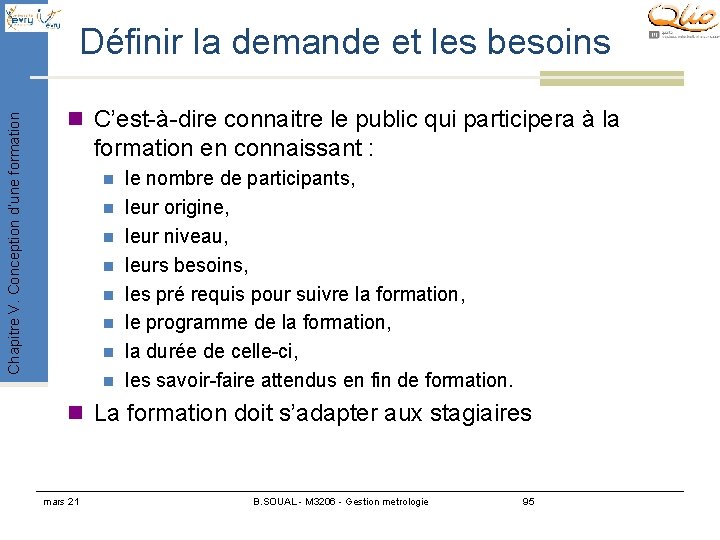 Chapitre V. Conception d’une formation Définir la demande et les besoins n C’est-à-dire connaitre Chapitre V. Conception d’une formation Définir la demande et les besoins n C’est-à-dire connaitre