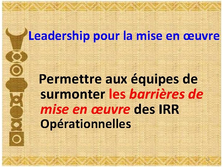  Leadership pour la mise en œuvre Permettre aux équipes de surmonter les barrières