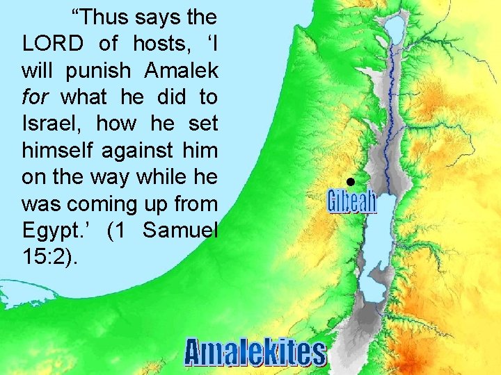 “Thus says the LORD of hosts, ‘I will punish Amalek for what he did