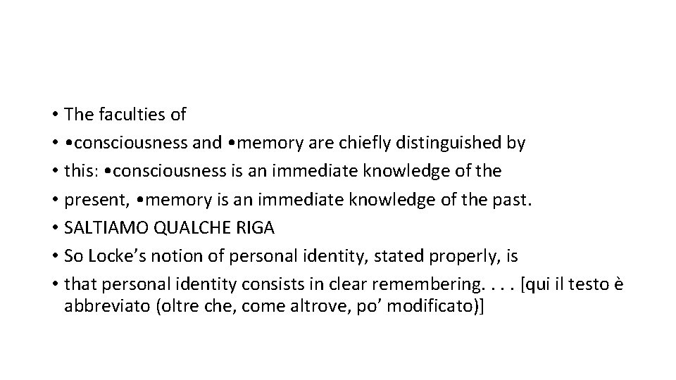  • The faculties of • • consciousness and • memory are chiefly distinguished