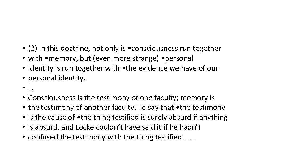  • • • (2) In this doctrine, not only is • consciousness run