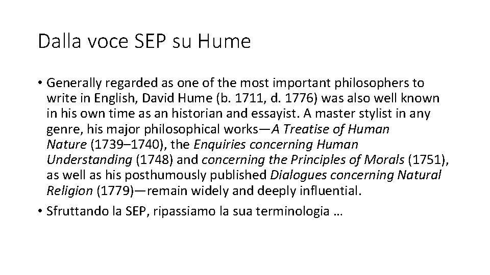 Dalla voce SEP su Hume • Generally regarded as one of the most important