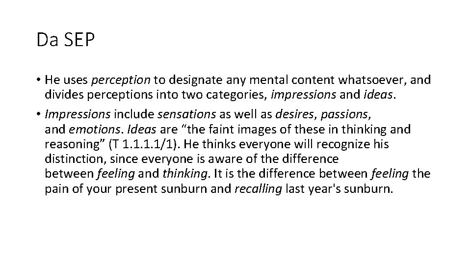 Da SEP • He uses perception to designate any mental content whatsoever, and divides