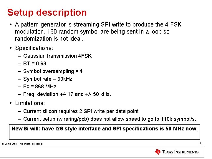 Setup description • A pattern generator is streaming SPI write to produce the 4