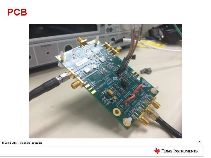 PCB TI Confidential – Maximum Restrictions 6 