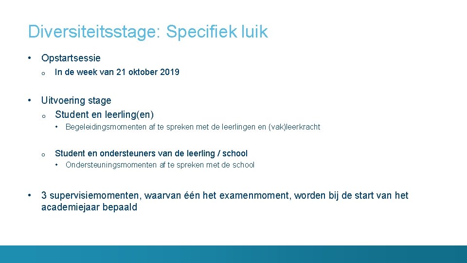 Diversiteitsstage: Specifiek luik • Opstartsessie o In de week van 21 oktober 2019 •