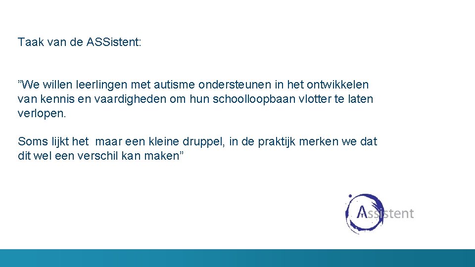 Taak van de ASSistent: ”We willen leerlingen met autisme ondersteunen in het ontwikkelen van