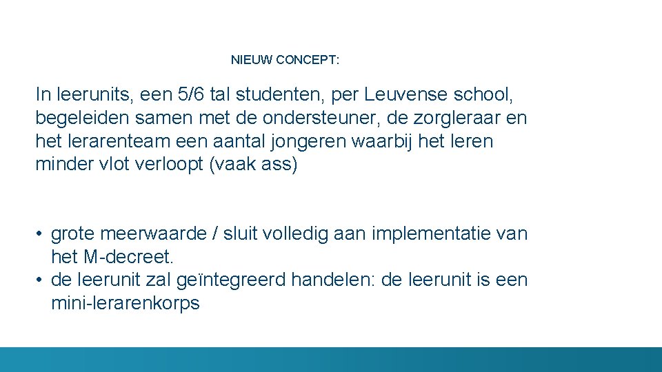 NIEUW CONCEPT: In leerunits, een 5/6 tal studenten, per Leuvense school, begeleiden samen met