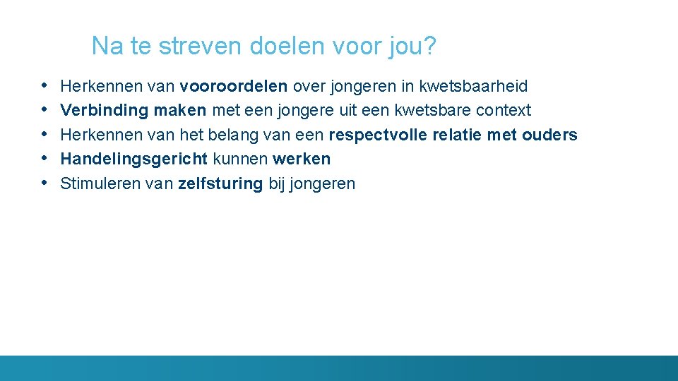 Na te streven doelen voor jou? • • • Herkennen van vooroordelen over jongeren