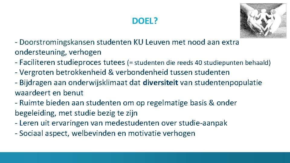 DOEL? - Doorstromingskansen studenten KU Leuven met nood aan extra ondersteuning, verhogen - Faciliteren
