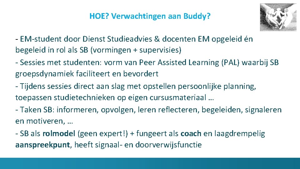 HOE? Verwachtingen aan Buddy? - EM-student door Dienst Studieadvies & docenten EM opgeleid én