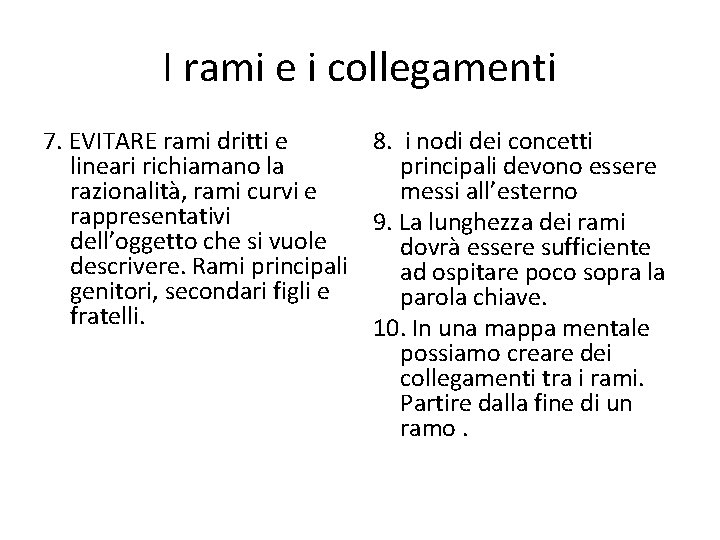 I rami e i collegamenti 7. EVITARE rami dritti e 8. i nodi dei I rami e i collegamenti 7. EVITARE rami dritti e 8. i nodi dei
