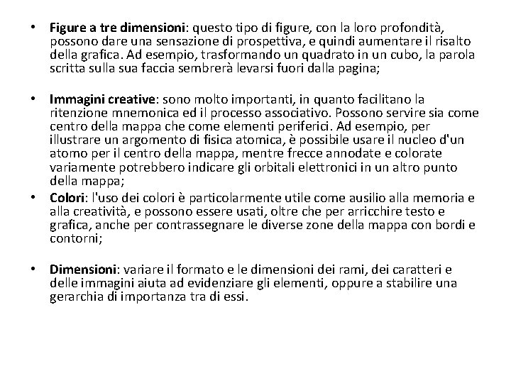 • Figure a tre dimensioni: questo tipo di figure, con la loro profondità, • Figure a tre dimensioni: questo tipo di figure, con la loro profondità,