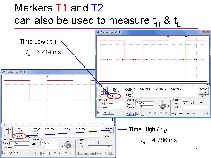 Markers T 1 and T 2 can also be used to measure t. H