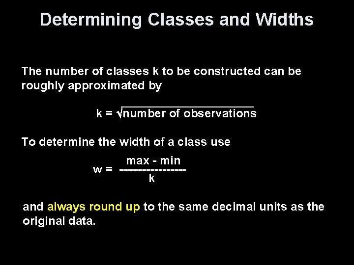 Determining Classes and Widths The number of classes k to be constructed can be