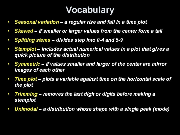 Vocabulary • Seasonal variation – a regular rise and fall in a time plot