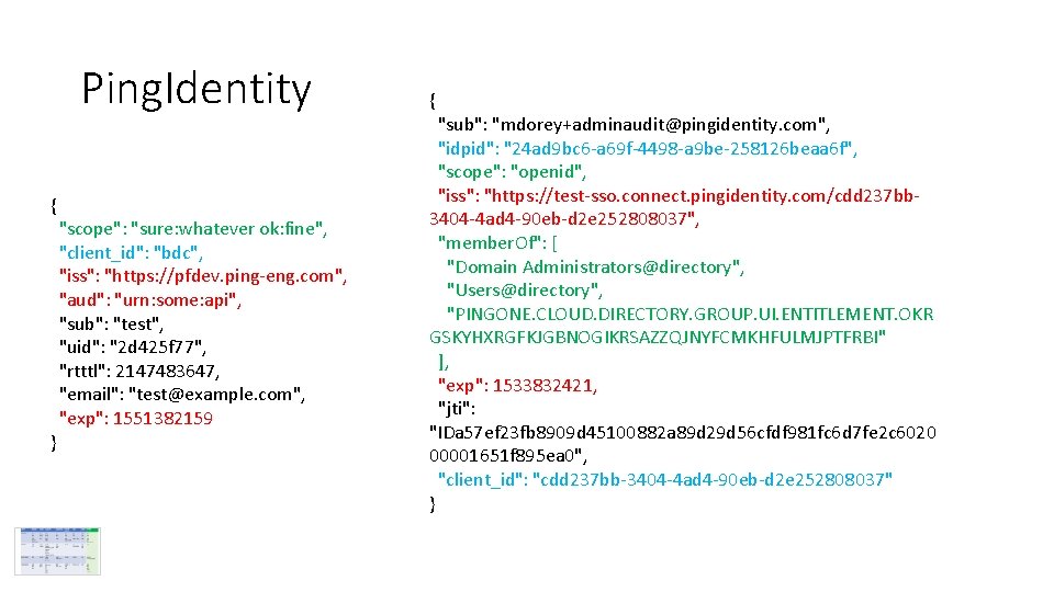 Ping. Identity { } "scope": "sure: whatever ok: fine", "client_id": "bdc", "iss": "https: //pfdev.