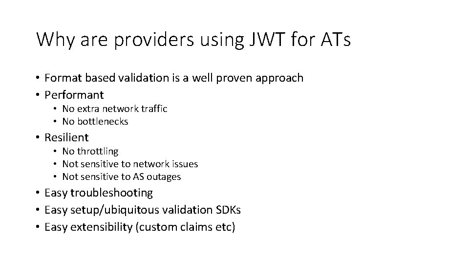 Why are providers using JWT for ATs • Format based validation is a well