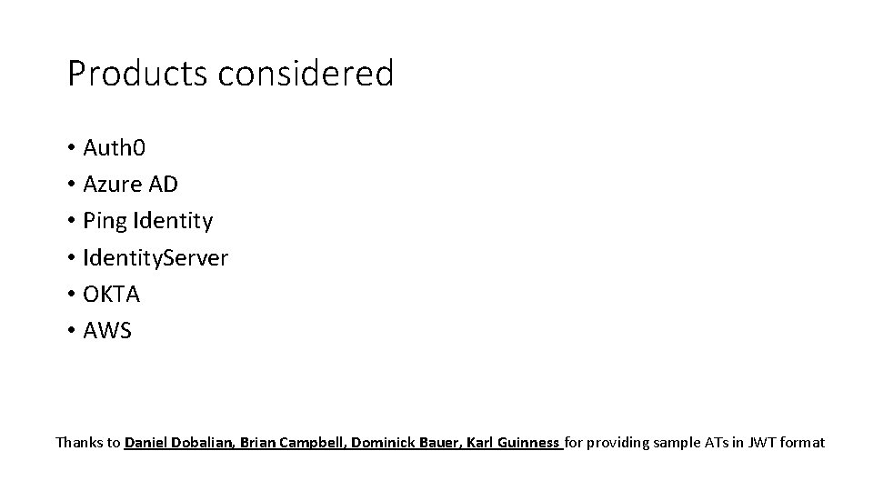 Products considered • Auth 0 • Azure AD • Ping Identity • Identity. Server