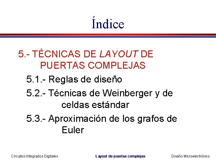 Índice 5. - TÉCNICAS DE LAYOUT DE PUERTAS COMPLEJAS 5. 1. - Reglas de Índice 5. - TÉCNICAS DE LAYOUT DE PUERTAS COMPLEJAS 5. 1. - Reglas de