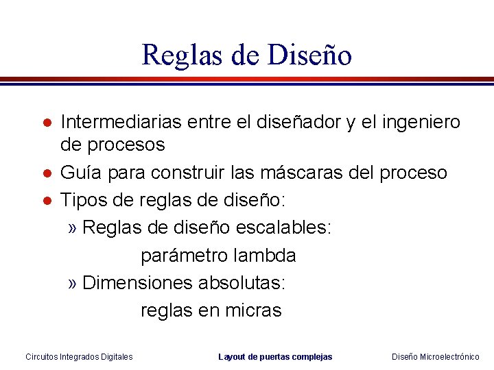 Reglas de Diseño l l l Intermediarias entre el diseñador y el ingeniero de Reglas de Diseño l l l Intermediarias entre el diseñador y el ingeniero de