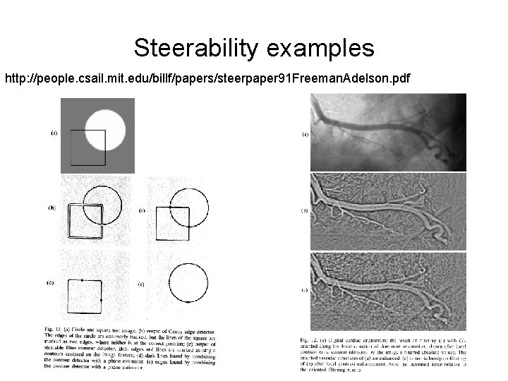 Steerability examples http: //people. csail. mit. edu/billf/papers/steerpaper 91 Freeman. Adelson. pdf 