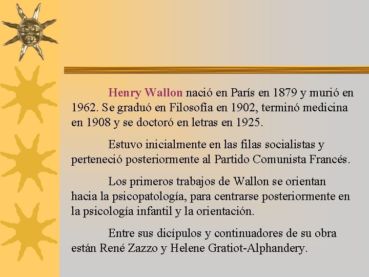 Henry Wallon nació en París en 1879 y murió en 1962. Se graduó en