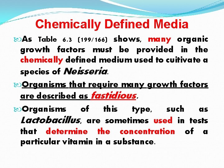 Chemically Defined Media As Table 6. 3 (199/166) shows, many organic growth factors must