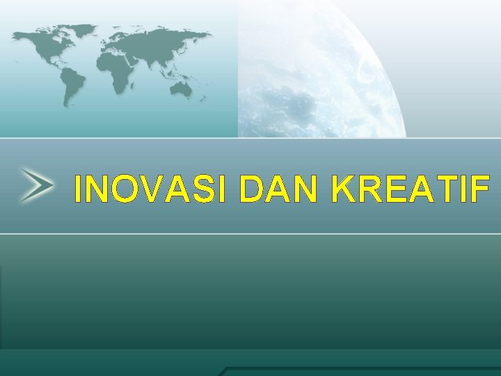 INOVASI DAN KREATIF 