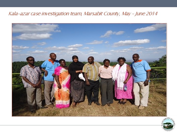 Kala-azar case investigation team, Marsabit County, May – June 2014 