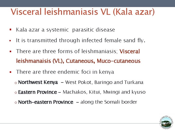 Visceral leishmaniasis VL (Kala azar) § Kala azar a systemic parasitic disease § It