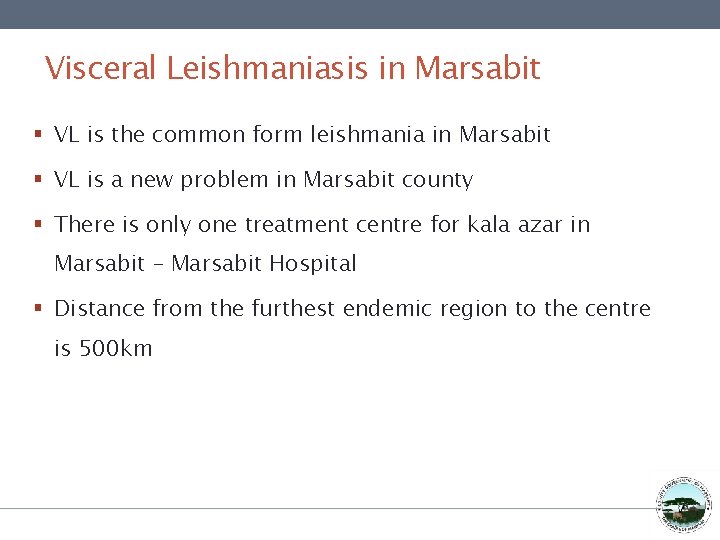 Visceral Leishmaniasis in Marsabit § VL is the common form leishmania in Marsabit §