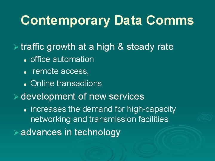 Contemporary Data Comms Ø traffic growth at a high & steady rate l l
