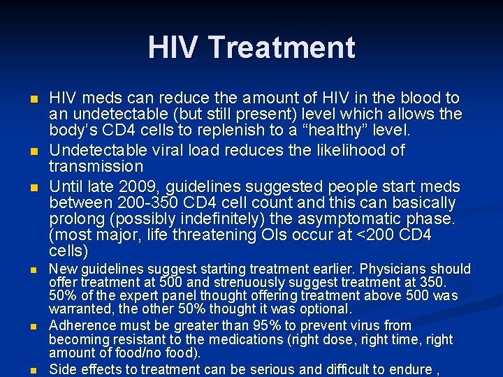 HIV Treatment n n n HIV meds can reduce the amount of HIV in