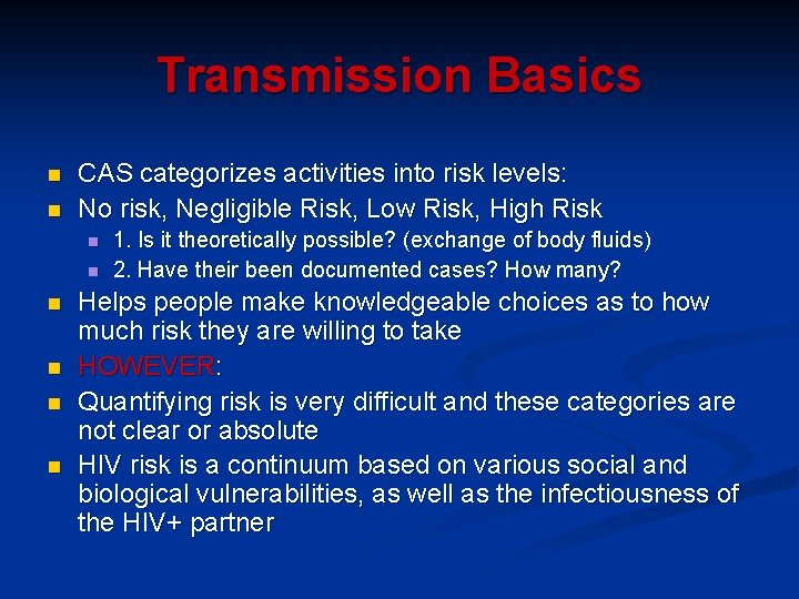 Transmission Basics n n CAS categorizes activities into risk levels: No risk, Negligible Risk,
